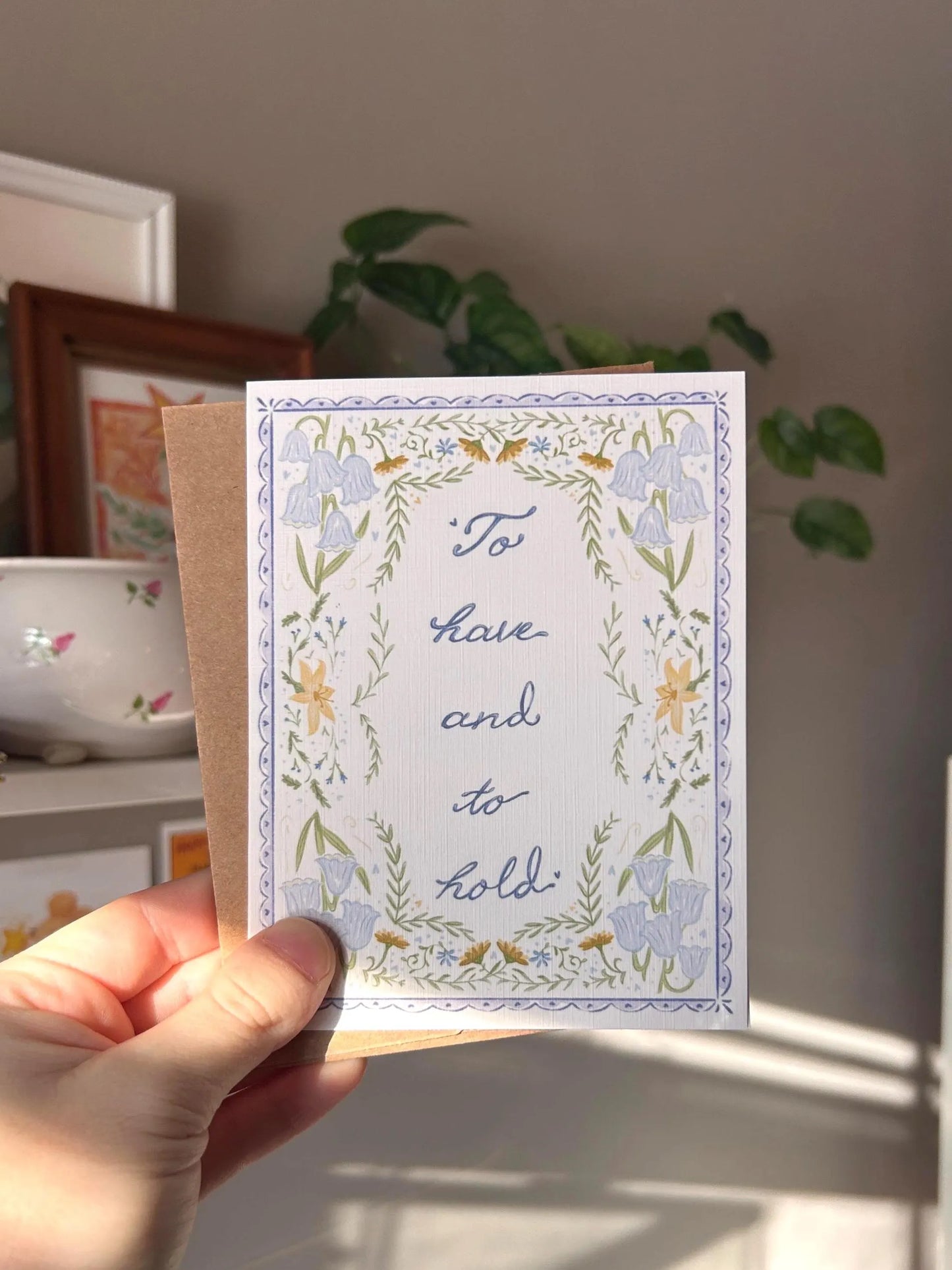 To Have and To Hold - Engagement, Wedding, or Bridal Shower Card